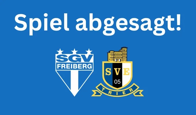 Spiel gegen Eintracht Trier abgesagt!