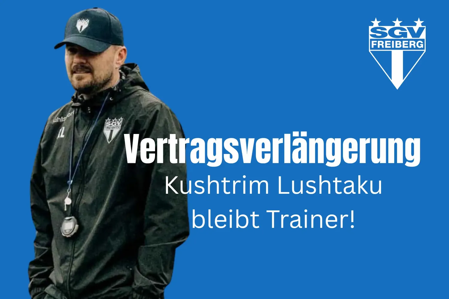 SGV Freiberg verlängert mit Cheftrainer Kushtrim Lushtaku