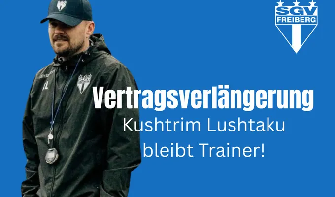 SGV Freiberg verlängert mit Cheftrainer Kushtrim Lushtaku